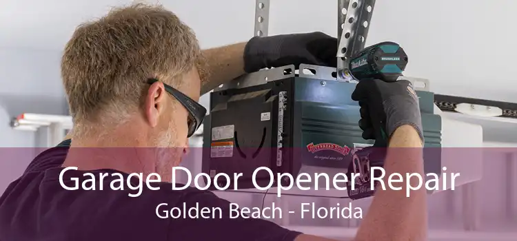 Garage Door Opener Repair Golden Beach - Florida