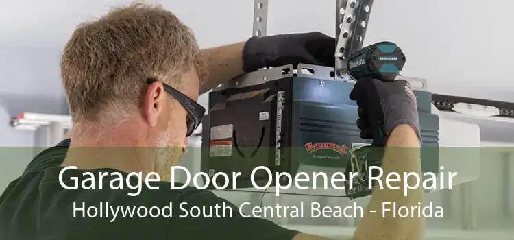 Garage Door Opener Repair Hollywood South Central Beach - Florida