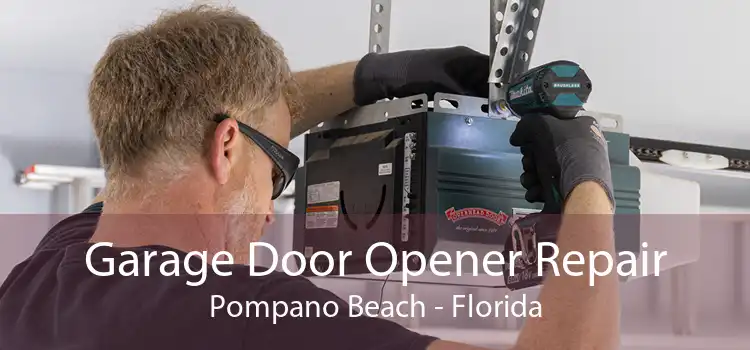 Garage Door Opener Repair Pompano Beach - Florida