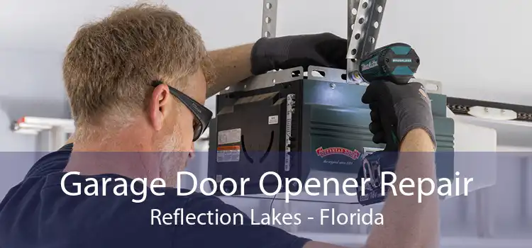 Garage Door Opener Repair Reflection Lakes - Florida