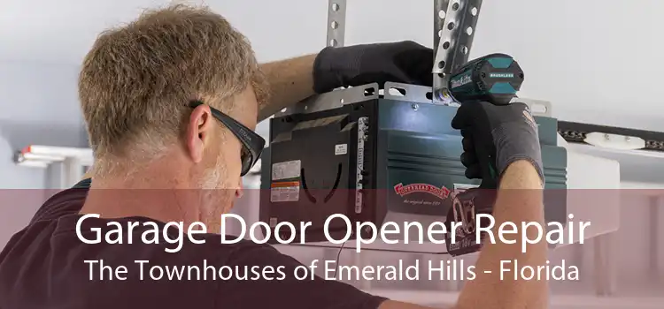 Garage Door Opener Repair The Townhouses of Emerald Hills - Florida