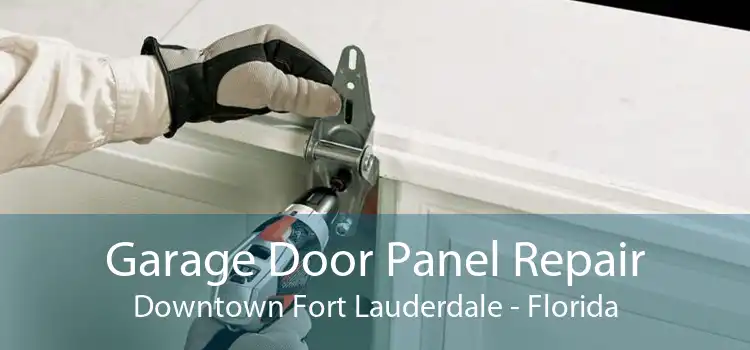 Garage Door Panel Repair Downtown Fort Lauderdale - Florida