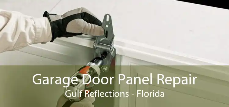 Garage Door Panel Repair Gulf Reflections - Florida