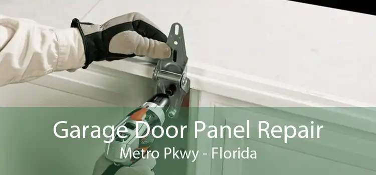 Garage Door Panel Repair Metro Pkwy - Florida