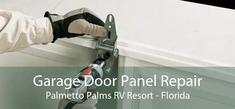 Garage Door Panel Repair Palmetto Palms RV Resort - Florida