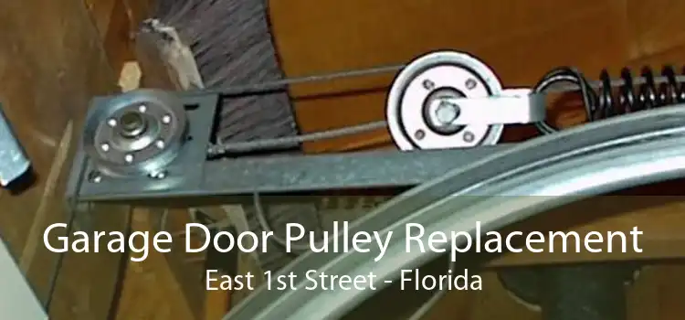 Garage Door Pulley Replacement East 1st Street - Florida