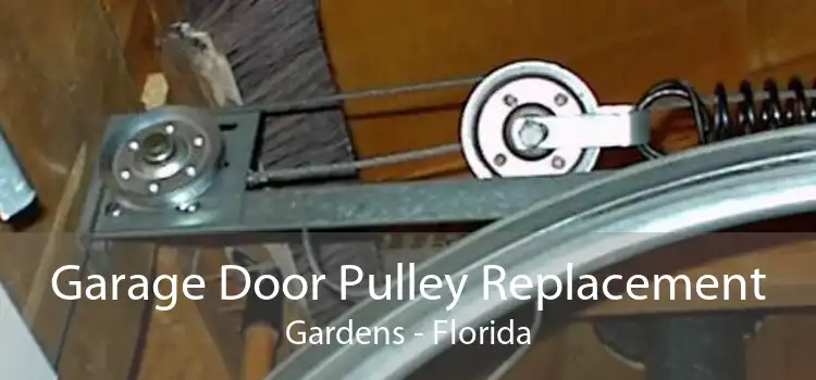 Garage Door Pulley Replacement Gardens - Florida