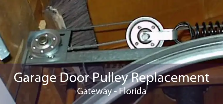 Garage Door Pulley Replacement Gateway - Florida