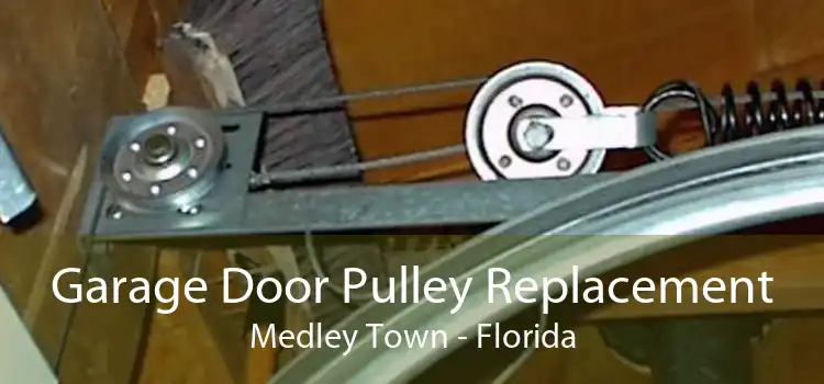 Garage Door Pulley Replacement Medley Town - Florida