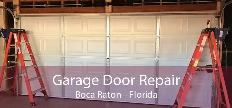 Garage Door Repair Boca Raton - Florida