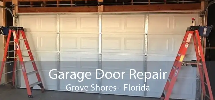 Garage Door Repair Grove Shores - Florida