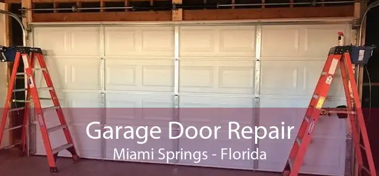 Garage Door Repair Miami Springs - Florida