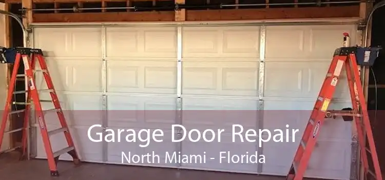 Garage Door Repair North Miami - Florida