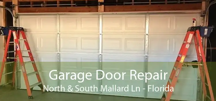 Garage Door Repair North & South Mallard Ln - Florida