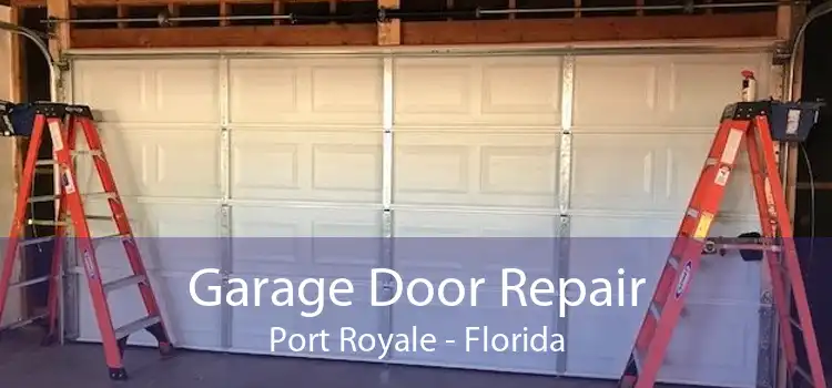 Garage Door Repair Port Royale - Florida