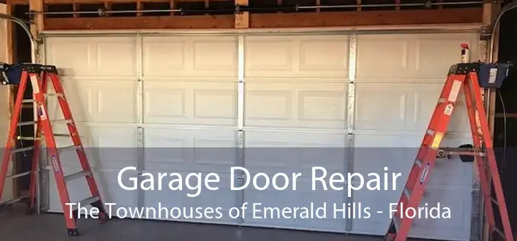 Garage Door Repair The Townhouses of Emerald Hills - Florida