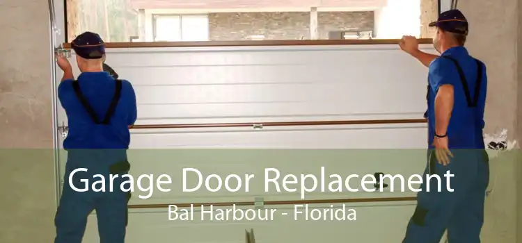 Garage Door Replacement Bal Harbour - Florida