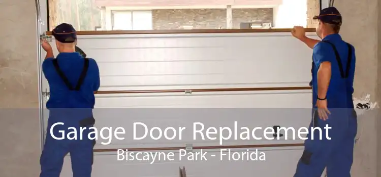 Garage Door Replacement Biscayne Park - Florida