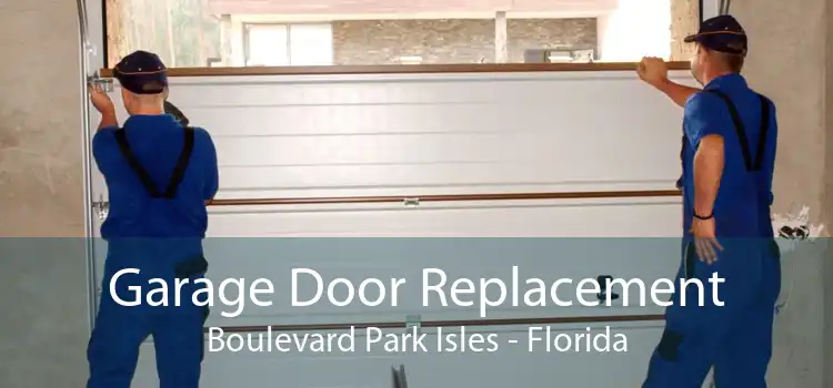 Garage Door Replacement Boulevard Park Isles - Florida