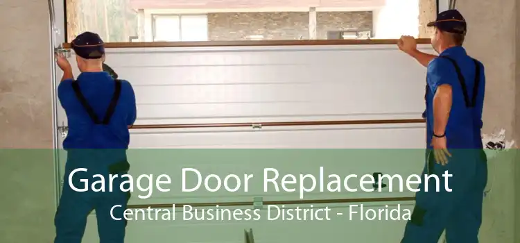 Garage Door Replacement Central Business District - Florida