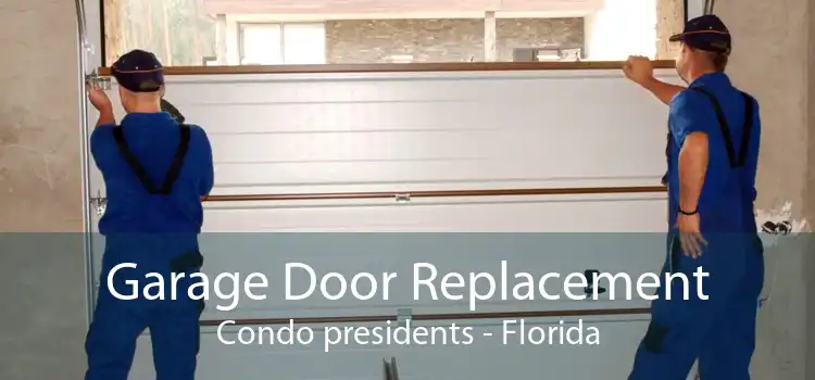 Garage Door Replacement Condo presidents - Florida