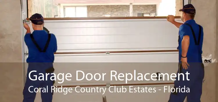 Garage Door Replacement Coral Ridge Country Club Estates - Florida