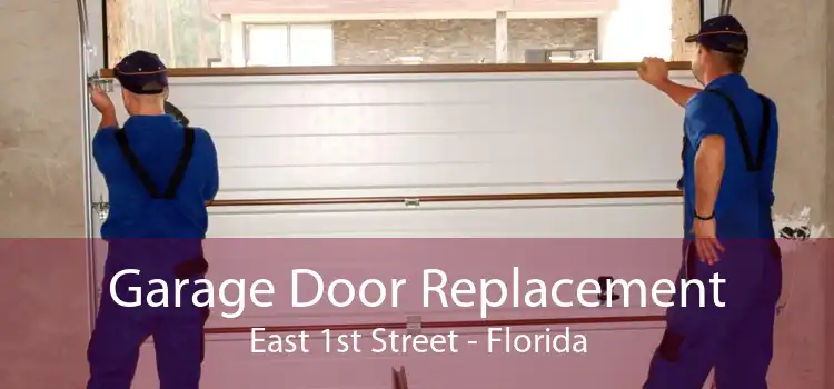 Garage Door Replacement East 1st Street - Florida