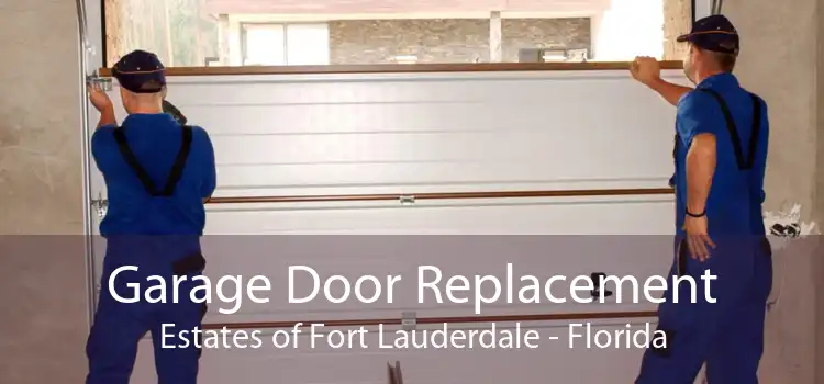 Garage Door Replacement Estates of Fort Lauderdale - Florida