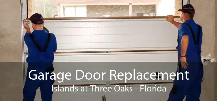 Garage Door Replacement Islands at Three Oaks - Florida