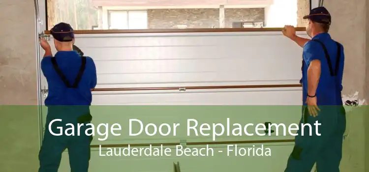 Garage Door Replacement Lauderdale Beach - Florida