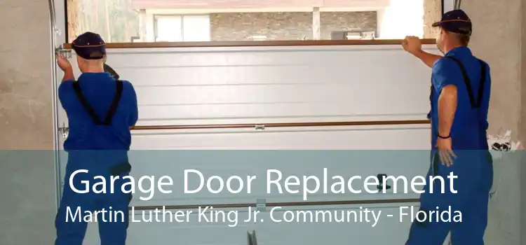 Garage Door Replacement Martin Luther King Jr. Community - Florida