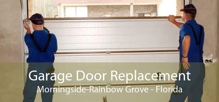 Garage Door Replacement Morningside-Rainbow Grove - Florida