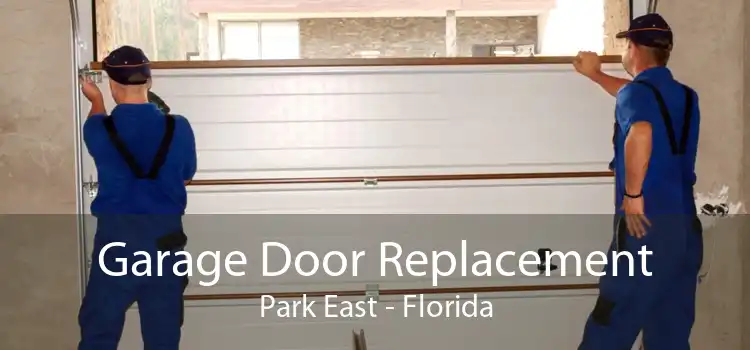 Garage Door Replacement Park East - Florida