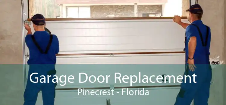 Garage Door Replacement Pinecrest - Florida