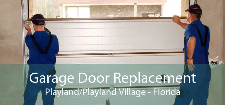 Garage Door Replacement Playland/Playland Village - Florida