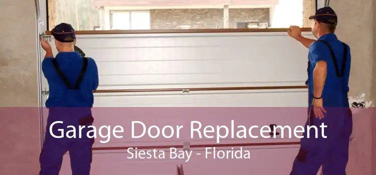 Garage Door Replacement Siesta Bay - Florida