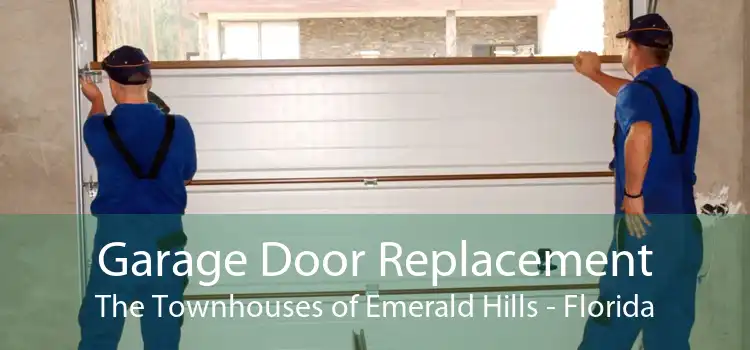 Garage Door Replacement The Townhouses of Emerald Hills - Florida