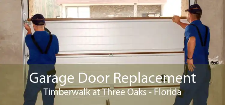 Garage Door Replacement Timberwalk at Three Oaks - Florida