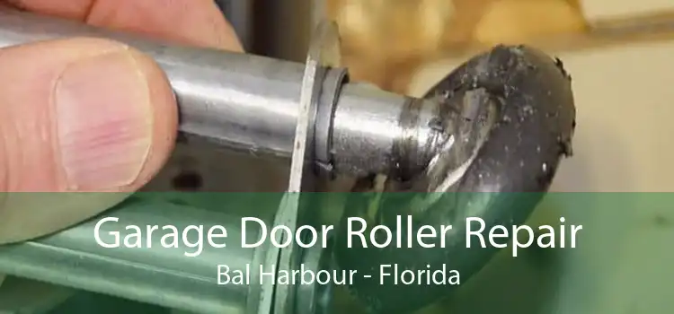 Garage Door Roller Repair Bal Harbour - Florida