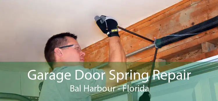 Garage Door Spring Repair Bal Harbour - Florida