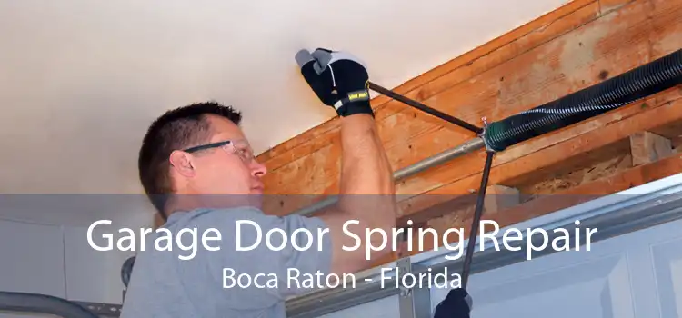 Garage Door Spring Repair Boca Raton - Florida