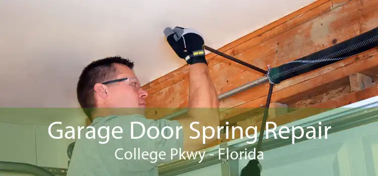 Garage Door Spring Repair College Pkwy - Florida