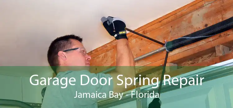 Garage Door Spring Repair Jamaica Bay - Florida