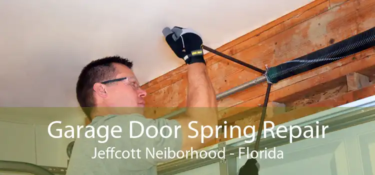 Garage Door Spring Repair Jeffcott Neiborhood - Florida