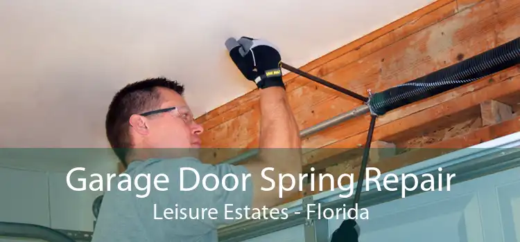 Garage Door Spring Repair Leisure Estates - Florida