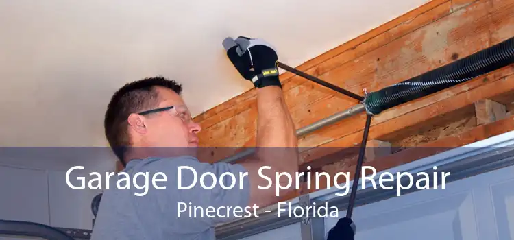 Garage Door Spring Repair Pinecrest - Florida