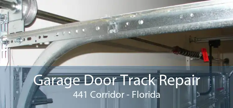 Garage Door Track Repair 441 Corridor - Florida