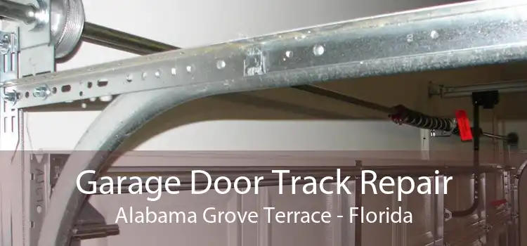 Garage Door Track Repair Alabama Grove Terrace - Florida