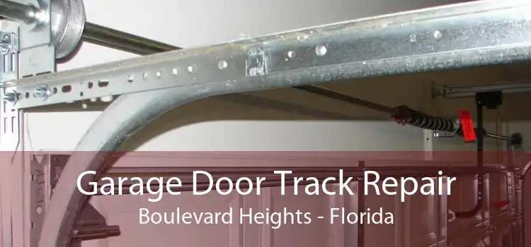 Garage Door Track Repair Boulevard Heights - Florida