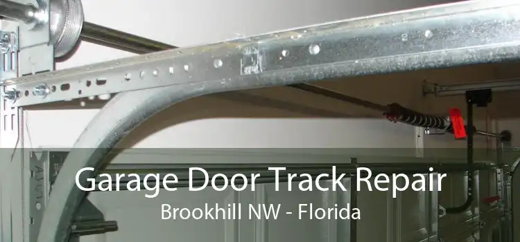 Garage Door Track Repair Brookhill NW - Florida